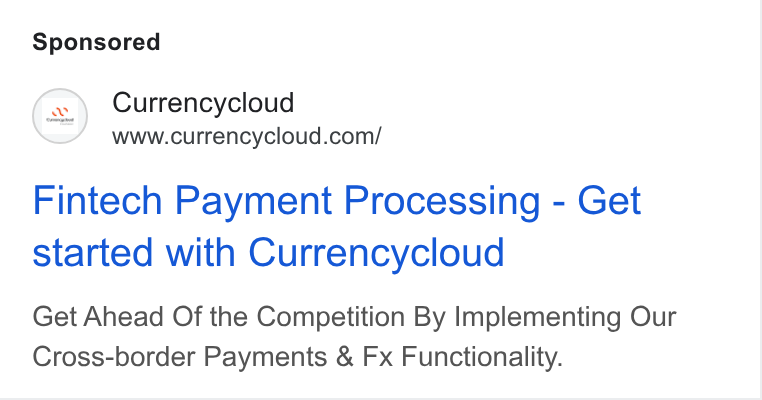 Currencycloud ad on Google Ads: Fintech Payment Processing - Get started with Currencycloud Get Ahead Of the Competition By Implementing Our Cross-border Payments & Fx Functionality.