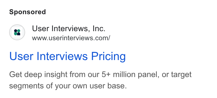 User Interviews ad on Google Ads: User Interviews Pricing Get deep insight from our 5+ million panel, or target segments of your own user base.