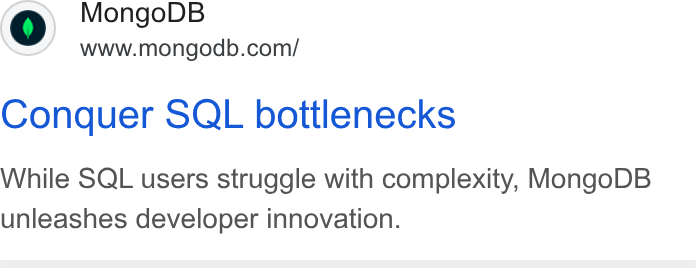 MongoDB ad on Google Ads: Conquer SQL bottlenecks While SQL users struggle with complexity, Mongo DB unleashes developer innovation.
