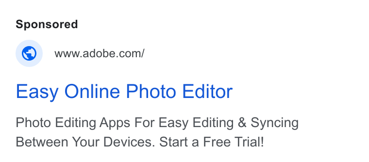 Adobe ad on Google Ads: Easy Online Photo Editor Photo Editing Apps For Easy Editing & Syncing Between Your Devices. Start a Free Trial!