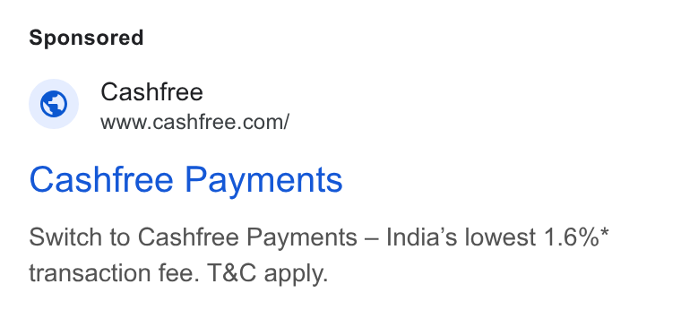 Cashfree Payments ad on Google Ads: Cashfree Payments Switch to Cashfree Payments — India’s lowest 1.6%* transaction fee. T& C apply.