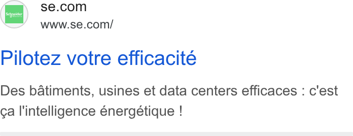 Schneider Electric ad on Google Ads: www.se.com/ Pilotez votre efficacite Des batiments, usines et data centers efficaces : c'est ca l'intelligence energetique !