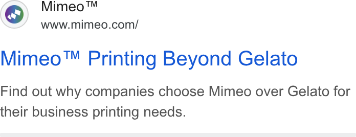 Mimeo ad on Google Ads: Mimeo™ Printing Beyond Gelato Find out why companies choose Mimeo over Gelato for their business printing needs.