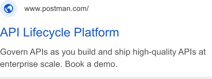Postman ad on Google Ads: API Lifecycle Platform Govern APIs as you build and ship high-quality APIs at enterprise scale. Book a demo.