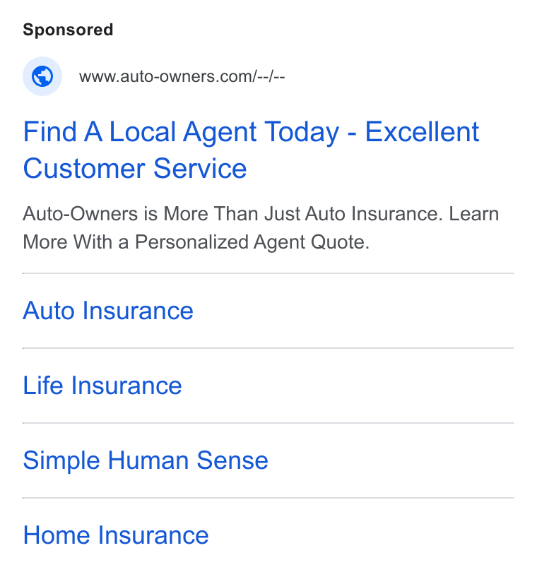 Auto-Owners Insurance ad on Google Ads: Find A Local Agent Today - Excellent Customer Service Auto-Owners is More Than Just Auto Insurance. Learn More With a Personalized Agent Quote. Auto Insurance Life Insurance Simple Human Sense Home Insurance