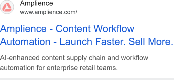 Amplience ad on Google Ads: Amplience - Content Workflow Automation - Launch Faster. Sell More. Al-enhanced content supply chain and workflow automation for enterprise retail teams.