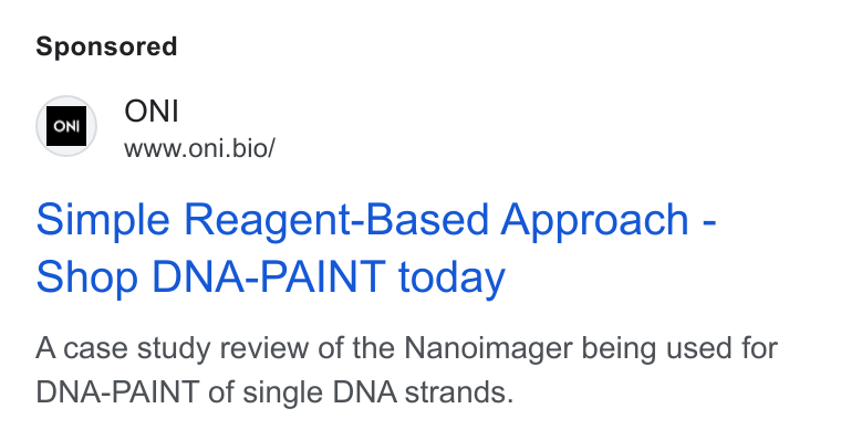 ONI ad on Google Ads: ow ONI www.oni.bio/ Simple Reagent-Based Approach - Shop DNA-PAINT today A case study review of the Nanoimager being used for DNA-PAINT of single DNA strands.
