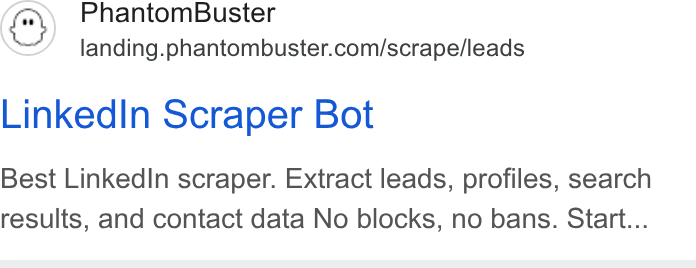 PhantomBuster ad on Google Ads: Linked In Scraper Bot Best Linked In scraper. Extract leads, profiles, search results, and contact data No blocks, no bans. Start...