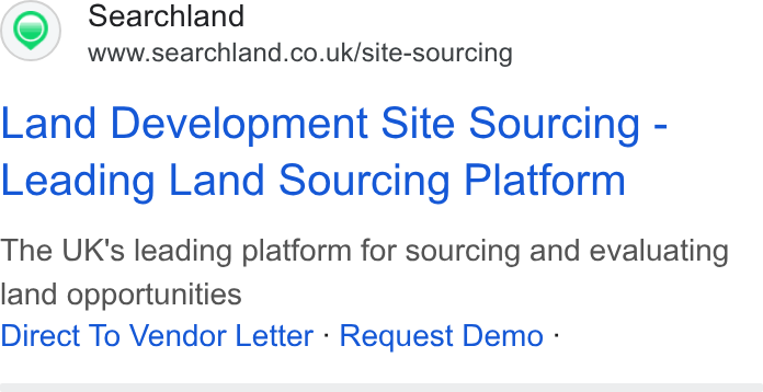 Searchland ad on Google Ads: Land Development Site Sourcing - Leading Land Sourcing Platform The UK's leading platform for sourcing and evaluating land opportunities Direct To Vendor Letter - Request Demo -