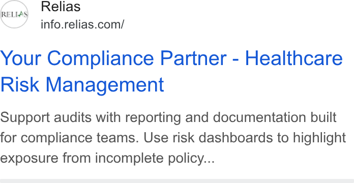 Relias ad on Google Ads: Your Compliance Partner - Healthcare Risk Management Support audits with reporting and documentation built for compliance teams. Use risk dashboards to highlight exposure from incomplete policy...