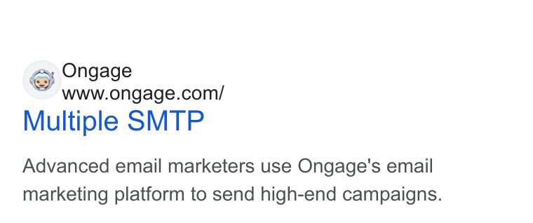 Ongage ad on Google Ads: Multiple SMTP Advanced email marketers use Ongage's email marketing platform to send high-end campaigns.