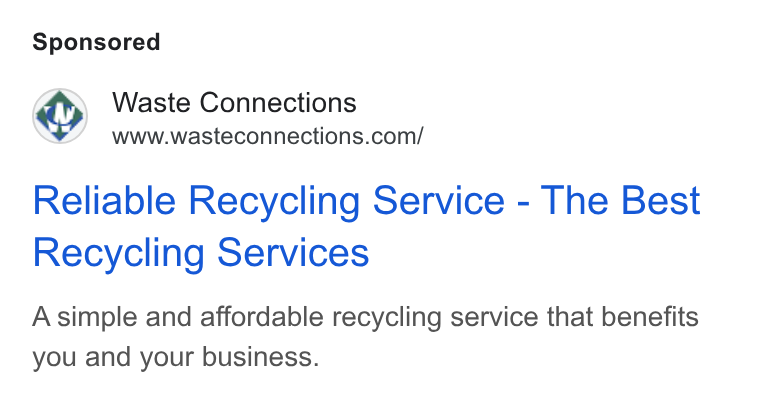 Waste Connections ad on Google Ads: Reliable Recycling Service - The Best Recycling Services A simple and affordable recycling service that benefits you and your business.