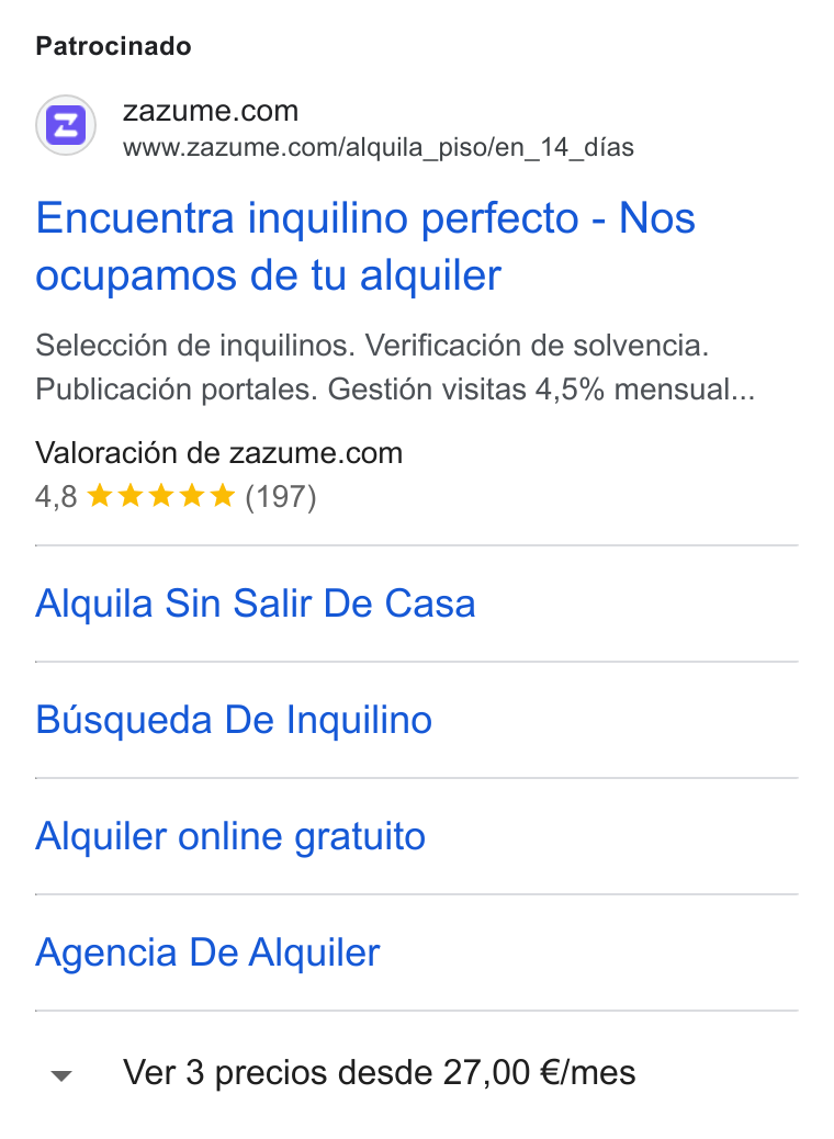 Zazume ad on Google Ads: www.zazume.com/alquila_piso/en_14_dias Encuentra inquilino perfecto - Nos ocupamos de tu alquiler Seleccion de inquilinos. Verificaci6n de solvencia. Publicacién portales. Gestion visitas 4,5% mensual... Valoracién de zazume.com 4,8 % tk kw (197) Alquila Sin Salir De Casa Busqueda De Inquilino Alquiler online gratuito Agencia De Alquiler ~v Ver 3 precios desde 27,00 €/mes