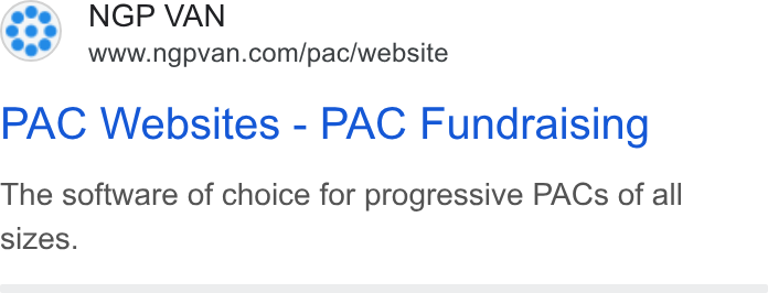 NGP VAN ad on Google Ads: PAC Websites - PAC Fundraising The software of choice for progressive PACs of all sizes.