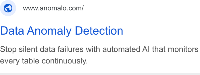 Anomalo ad on Google Ads: Data Anomaly Detection Stop silent data failures with automated Al that monitors every table continuously.