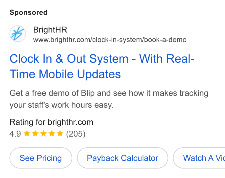 BrightHR ad on Google Ads: Clock In & Out System - With Real- Time Mobile Updates Get a free demo of Blip and see how it makes tracking your staff's work hours easy. Rating for brighthr.com Payback Calculator } ( Watch A Vic