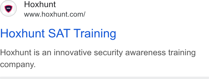 Hoxhunt ad on Google Ads: Hoxhunt SAT Training Hoxhunt is an innovative security awareness training company.