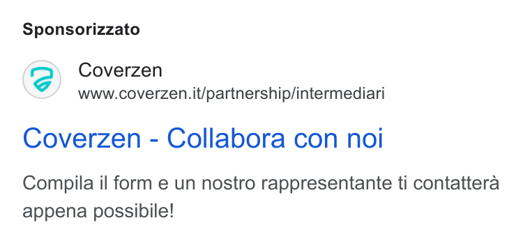 Coverzen ad on Google Ads: Sponsorizzato Coverzen www.coverzen. it/partnership/intermediari Coverzen - Collabora con noi Compila il form e un nostro rappresentante ti contattera appena possibile!