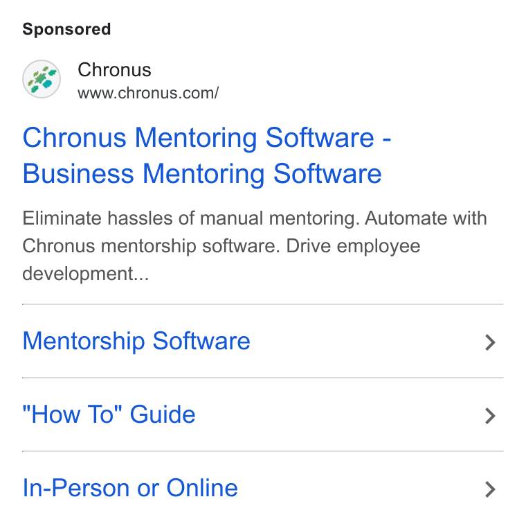 Chronus ad on Google Ads: Chronus Mentoring Software - Business Mentoring Software Eliminate hassles of manual mentoring. Automate with Chronus mentorship software. Drive employee development... Mentorship Software > How To" Guide > In-Person or Online >