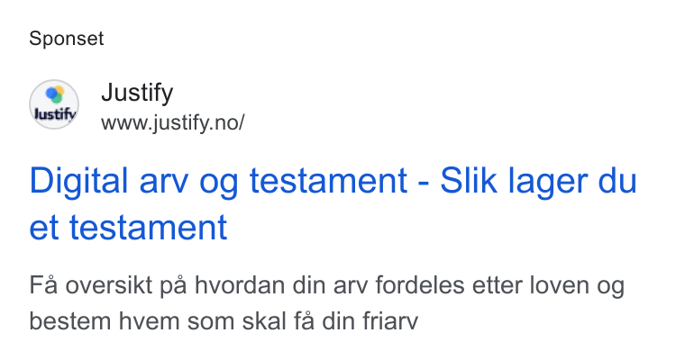 Justify ad on Google Ads: Sponset Digital arv og testament - Slik lager du et testament Fa oversikt pa hvordan din arv fordeles etter loven og bestem hvem som skal fa din friarv