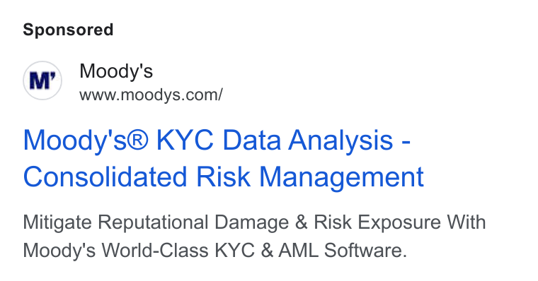 Moody's ad on Google Ads: Moody's® KYC Data Analysis - Consolidated Risk Management Mitigate Reputational Damage & Risk Exposure With Moody's World-Class KYC & AML Software.