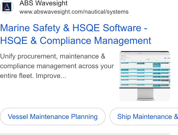 ABS Wavesight ad on Google Ads: Marine Safety & HSQE Software - HSQE & Compliance Management Unify procurement, maintenance & compliance management across your | entire fleet. Improve... Vessel Maintenance Planning }) { Ship Maintenance &