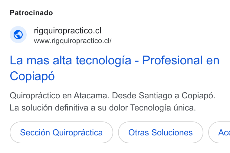 Appointlet ad on Google Ads: Patrocinado rigquiropractico.cl www.rigquiropractico.cl/ La mas alta tecnologia - Profesional en Copiapo Quiropractico en Atacama. Desde Santiago a Copiapo. La solucién definitiva a su dolor Tecnologia unica. Seccién Quiropractica Otras Soluciones Ace