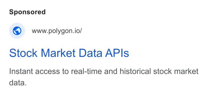 Polygon.io ad on Google Ads: www.polygon.io/ Stock Market Data APIs Instant access to real-time and historical stock market data.