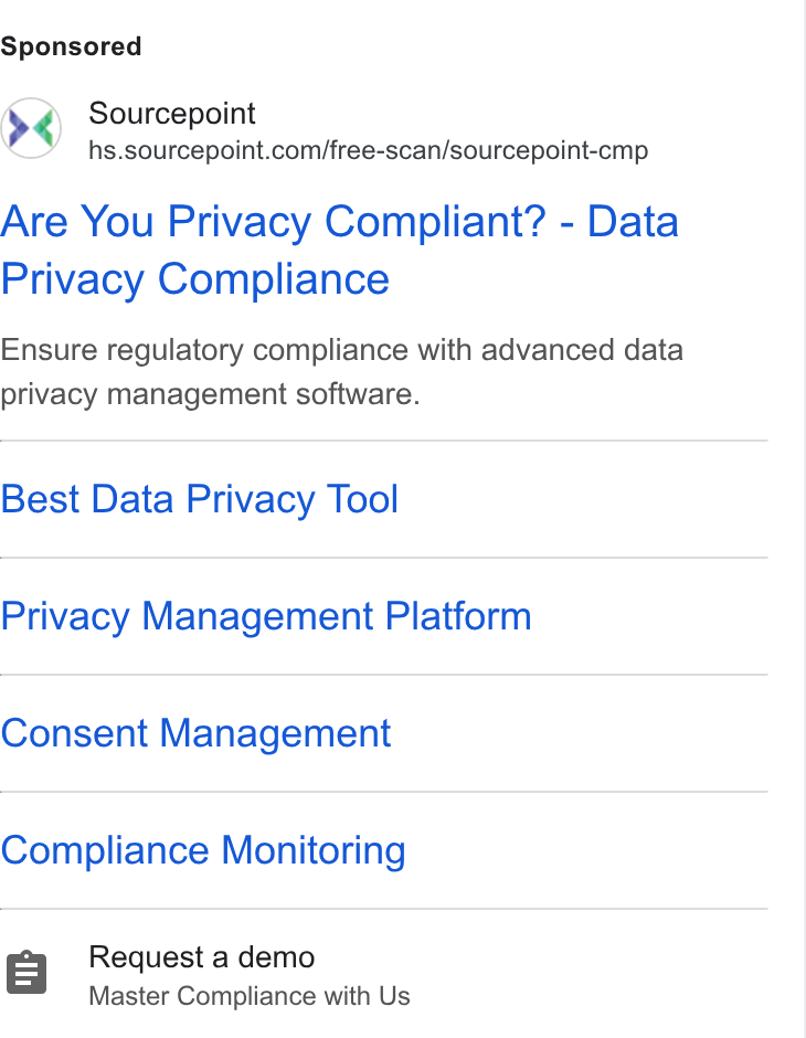 Sourcepoint ad on Google Ads: Are You Privacy Compliant? - Data Privacy Compliance Ensure regulatory compliance with advanced data privacy management software. Best Data Privacy Tool Privacy Management Platform Consent Management Compliance Monitoring g Request a demo Master Compliance with Us