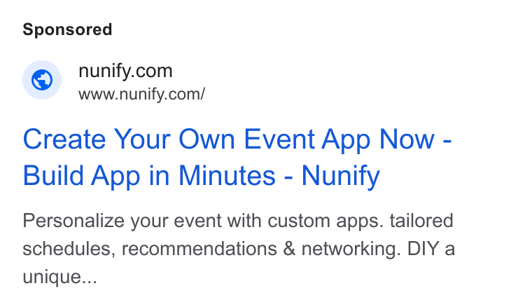 Nunify ad on Google Ads: www.nunify.com/ Create Your Own Event App Now - Build App in Minutes - Nunify Personalize your event with custom apps. tailored schedules, recommendations & networking. DIY a unique...