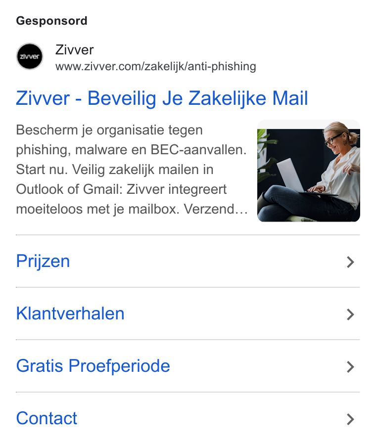 Zivver ad on Google Ads: Gesponsord Ziwer - Beveilig Je Zakelijke Mail Bescherm je organisatie tegen phishing, malware en BEC-aanvallen. Start nu. Veilig zakelijk mailen in Outlook of Gmail: Zivver integreert moeiteloos met je mailbox. Verzend... Prijzen > Kiantverhalen > Gratis Proefperiode > Contact >