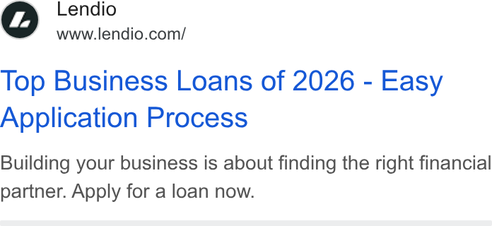 Lendio ad on Google Ads: Top Business Loans of 2026 - Easy Application Process Building your business is about finding the right financial partner. Apply for a loan now.