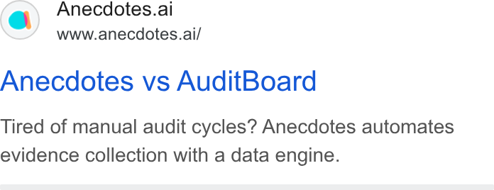 Anecdotes ad on Google Ads: Anecdotes.al www.anecdotes.ai/ Anecdotes vs Audit Board Tired of manual audit cycles? Anecdotes automates evidence collection with a data engine.