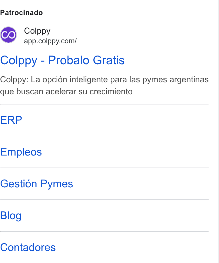 Colppy ad on Google Ads: Patrocinado Colppy - Probalo Gratis Colppy: La opcién inteligente para las pymes argentinas que buscan acelerar su crecimiento ERP Empleos Gesti6n Pymes Blog Contadores