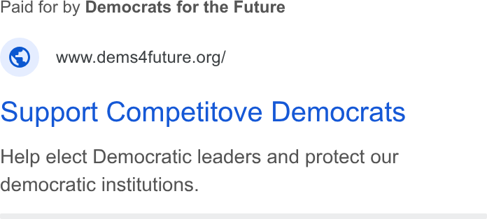 ActBlue ad on Google Ads: Support Competitove Democrats Help elect Democratic leaders and protect our democratic institutions.