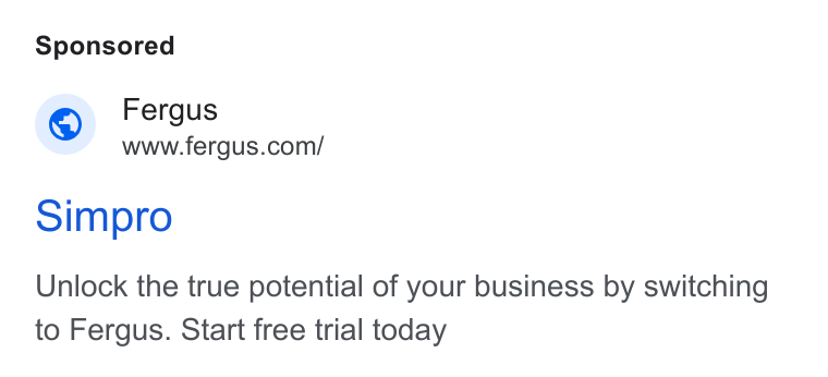 Fergus ad on Google Ads: Simpro Unlock the true potential of your business by switching to Fergus. Start free trial today