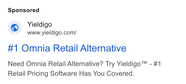 Yieldigo ad on Google Ads: #1 Omnia Retail Alternative Need Omnia Retail Alternative? Try Yieldigo™ - #1 Retail Pricing Software Has You Covered.