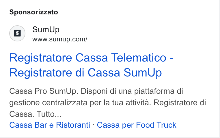 SumUp ad on Google Ads: Sponsorizzato Registratore Cassa Telematico - Registratore di Cassa Sum Up Cassa Pro Sum Up. Disponi di una piattaforma di gestione centralizzata per la tua attivita. Registratore di Cassa. Tutto... Cassa Bar e Ristoranti - Cassa per Food Truck