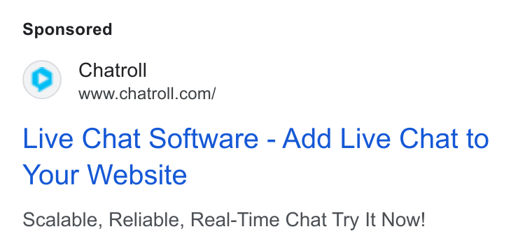 Chatroll ad on Google Ads: Live Chat Software - Add Live Chat to Your Website Scalable, Reliable, Real-Time Chat Try It Now!