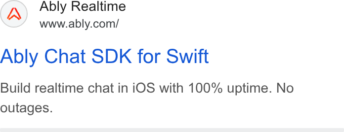 Ably ad on Google Ads: Ably Chat SDK for Swift Build realtime chat in i OS with 100% uptime. No outages.