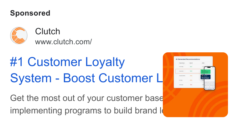 Clutch ad on Google Ads: #1 Customer Loyalty System - Boost Customer Get the most out of your customer base > implementing programs to build brand |