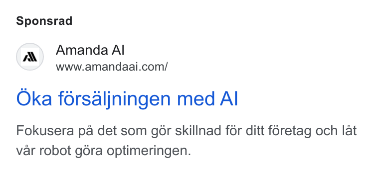 Amanda AI ad on Google Ads: Sponsrad Oka férsaljningen med Al Fokusera pa det som gor skillnad for ditt foretag och lat var robot géra optimeringen.