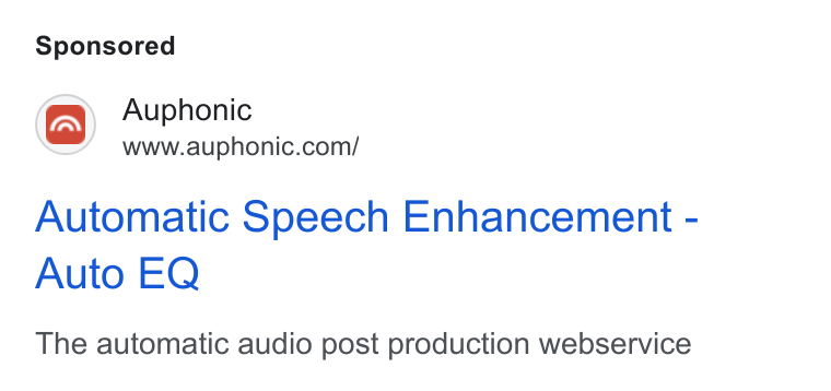 Auphonic ad on Google Ads: Automatic Speech Enhancement - Auto EQ The automatic audio post production webservice