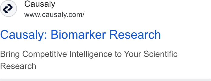 Causaly ad on Google Ads: Causaly: Biomarker Research Bring Competitive Intelligence to Your Scientific Research