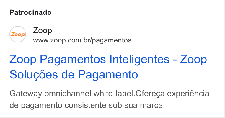 Zoop ad on Google Ads: Patrocinado Zoop Pagamentos Inteligentes - Zoop Solugdes de Pagamento Gateway omnichannel white-label. Oferega experiéncia de pagamento consistente sob sua marca