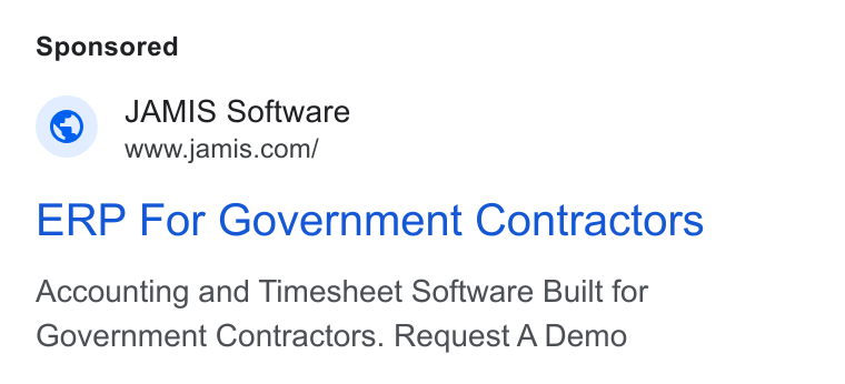 JAMIS Software ad on Google Ads: ERP For Government Contractors Accounting and Timesheet Software Built for Government Contractors. Request A Demo