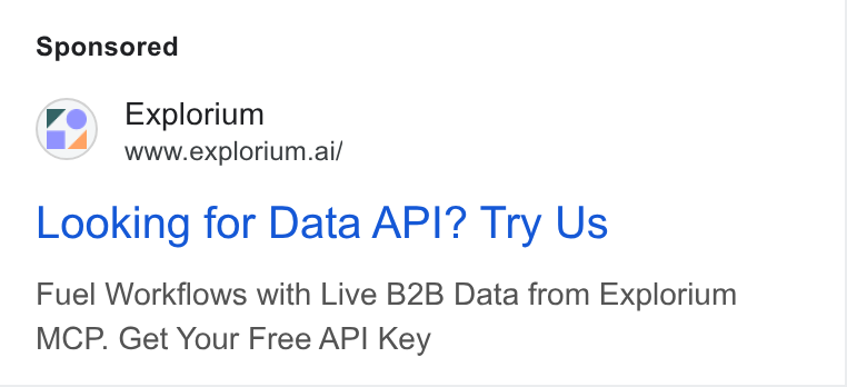 Explorium ad on Google Ads: Explorium www.explorium.ai/ Looking for Data API? Try Us Fuel Workflows with Live B2B Data from Explorium MCP. Get Your Free API Key