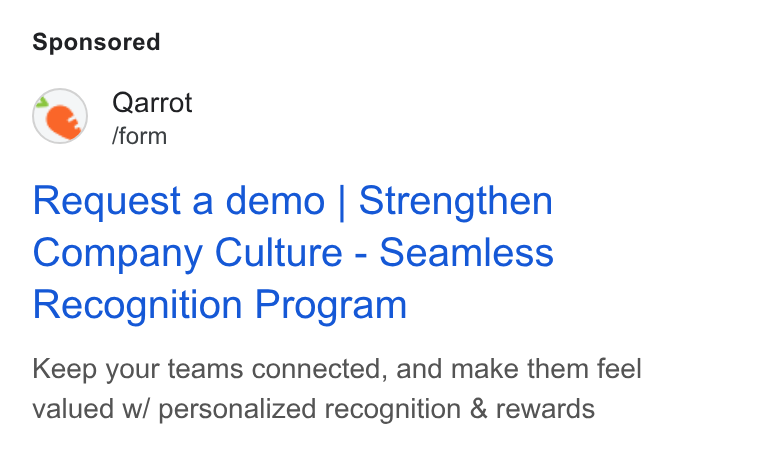 Qarrot ad on Google Ads: Qarrot /form Request a demo | Strengthen Company Culture - Seamless Recognition Program Keep your teams connected, and make them feel valued w/ personalized recognition & rewards