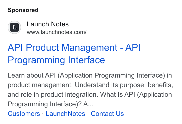 LaunchNotes ad on Google Ads: API Product Management - API Programming Interface Learn about API (Application Programming Interface) in product management. Understand its purpose, benefits, and role in product integration. What Is API (Application Programming Interface)? A... Customers - Launch Notes - Contact Us