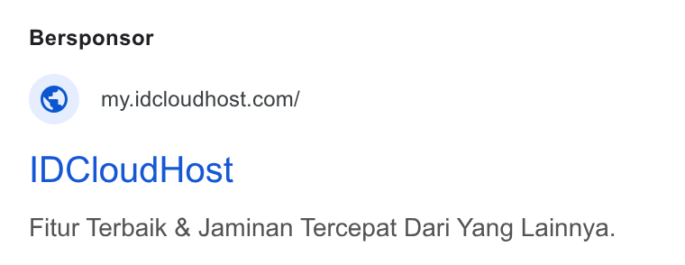 IDCloudHost ad on Google Ads: IDCloud Host Fitur Terbaik & Jaminan Tercepat Dari Yang Lainnya.